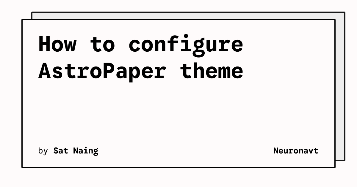 How to configure AstroPaper theme | Neuronavt